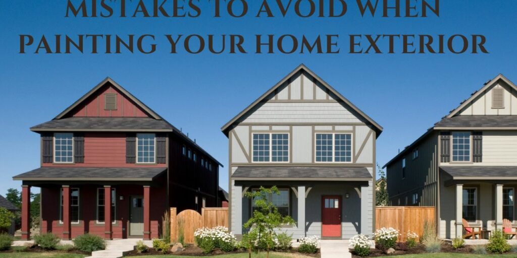 Mistakes To Avoid When Painting Your Home Exterior In San Antonio, TX